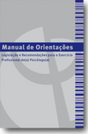 Manual de Orientações -
Legislação e Recomendações para o Exercício Profissional do(a) Psicólogo(a)