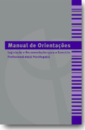 Manual de Orientações -
Legislação e Recomendações para o Exercício Profissional do(a) Psicólogo(a)